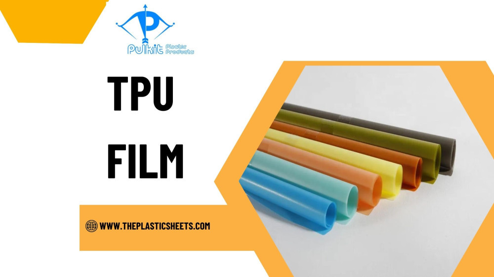 The Rise of TPU Film: A Sustainable Alternative for Multiple Applications