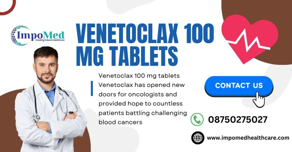 Your Guide to Accessing Venetoclax 100 mg Tablets in India with Confidence