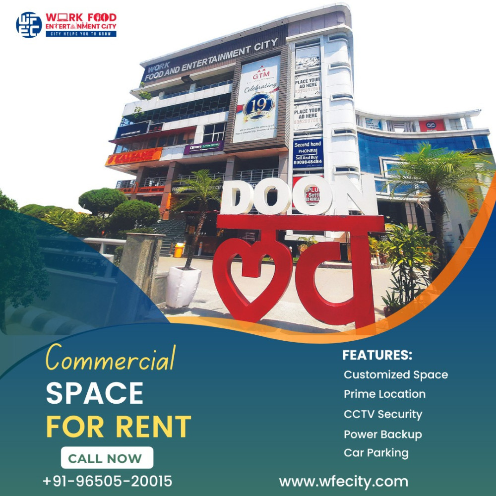 Why WFECity is The Best Choice For Commercial Space For Rent in Dehradun