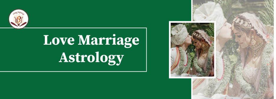 Love marriage astrology