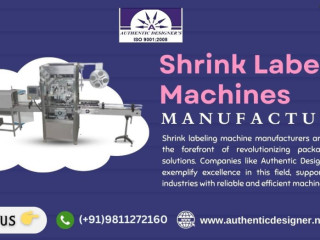 Shrink Labeling Machine Manufacturer Transforming Packaging Solutions