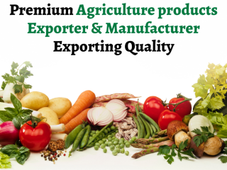 Premium Agriculture products Exporter & Manufacturer Exporting Quality