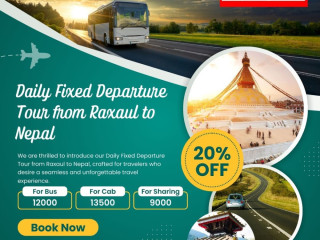 Daily Fixed Departure: Raxaul to Nepal Tour