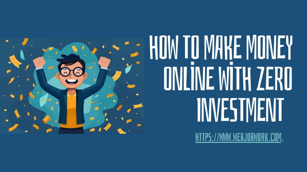 How to Make Money Online with Zero Investment