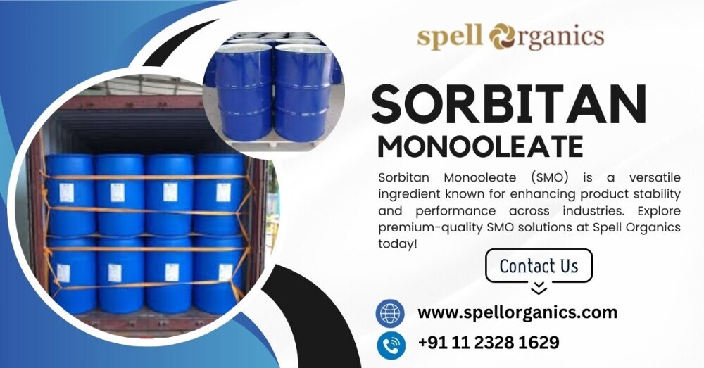 Innovative Uses of Sorbitan Monooleate (SMO) in Industries