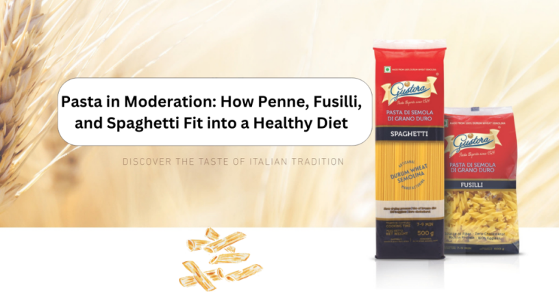 pasta-in-moderation-how-penne-fusilli-and-spaghetti-fit-into-a-healthy-diet