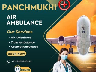 Hire Panchmukhi Air and Train Ambulance Services in Guwahati for Unmatched Medical Facilities