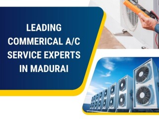 Leading Commercial Ac Service Experts in Madurai