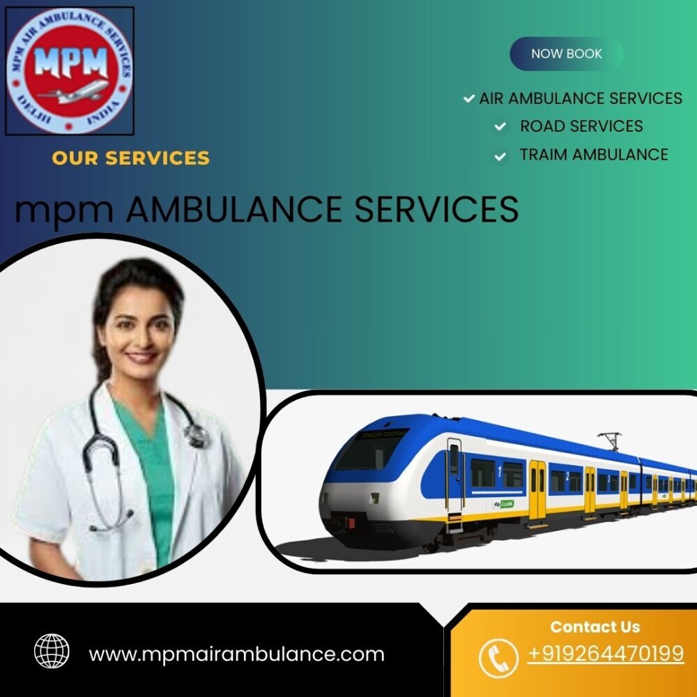 Hire the best MPM Train Ambulance Service in Guwahati with Capable Paramedic Team