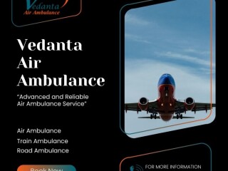 Choose Emergency Air Ambulance in Patna at a Low Cost by Vedanta