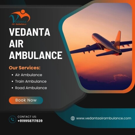 use-air-ambulance-in-delhi-with-superb-medical-services-by-vedanta-air-ambulance-big-0