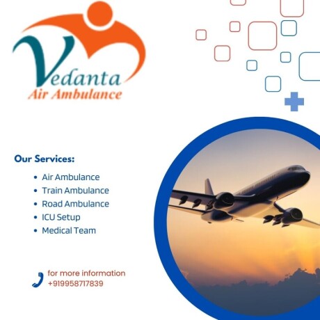 use-air-ambulance-in-ranchi-with-matchless-medical-setup-by-vedanta-air-ambulance-big-0