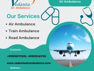 Utilize Vedanta Air Ambulance Service in Dibrugarh with Latest Medical Equipment