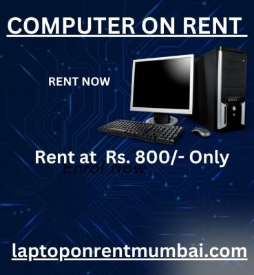 Computer on Rent in Mumbai Rs. 800 /- Only