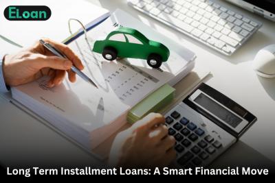 Maximize Your Finances with Long Term Installment Loans: A Comprehensive Guide