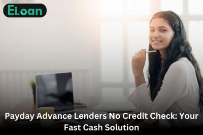 Payday Advance Lenders No Credit Check: Instant Funds for Any Need