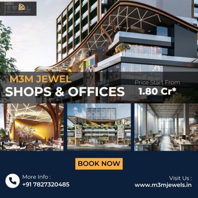 M3M Jewel, Gurgaon – Premium Shops &amp; Office Spaces