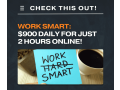 work-smart-900-daily-for-just-2-hours-online-small-0