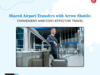 Shared Airport Transfers with Arrow Shuttle: Convenient and Cost-Effective Travel