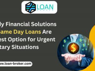 Get Same Day Loans from Loan Broker Fast and Easy Approval for Immediate Financial Needs