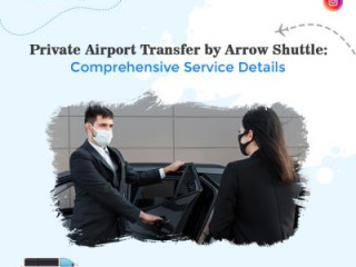 Private Airport Transfer by Arrow Shuttle: Comprehensive Service Details