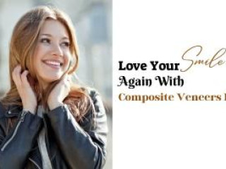 Love Your Smile Again With Composite Veneers London!