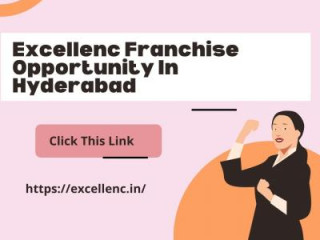 Excellenc Franchise Opportunity In Hyderabad