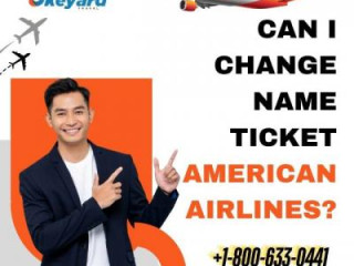 Can I Change Name Ticket American Airlines?