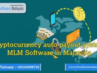 Cryptocurrency auto payout system MLM Software in Malaysia