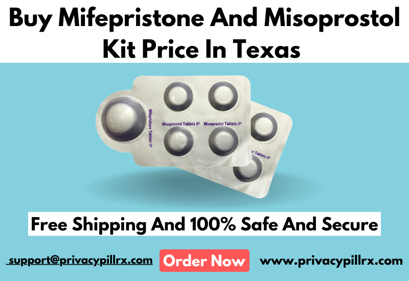 Buy Mifepristone And Misoprostol Kit Price In Texas